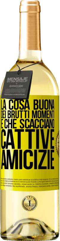 29,95 € Spedizione Gratuita | Vino bianco Edizione WHITE La cosa buona dei brutti momenti è che scacciano cattive amicizie Etichetta Gialla. Etichetta personalizzabile Vino giovane Raccogliere 2024 Verdejo