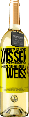 29,95 € Kostenloser Versand | Weißwein WHITE Ausgabe Das Wichtigste ist, nicht zu wissen, sondern die Telefonnummer von der Person zu haben, die es weiß Gelbes Etikett. Anpassbares Etikett Junger Wein Ernte 2023 Verdejo