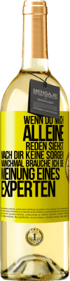 29,95 € Kostenloser Versand | Weißwein WHITE Ausgabe Wenn du mich alleine reden siehst, mach dir keine Sorgen. Manchmal brauche ich die Meinung eines Experten Gelbes Etikett. Anpassbares Etikett Junger Wein Ernte 2024 Verdejo