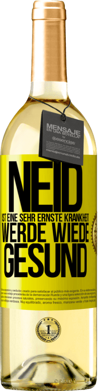 29,95 € Kostenloser Versand | Weißwein WHITE Ausgabe Neid ist eine sehr ernste Krankheit, werde wiede gesund Gelbes Etikett. Anpassbares Etikett Junger Wein Ernte 2024 Verdejo