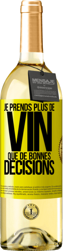 29,95 € Envoi gratuit | Vin blanc Édition WHITE Je prends plus de vin que de bonnes décisions Étiquette Jaune. Étiquette personnalisable Vin jeune Récolte 2024 Verdejo