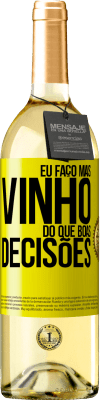 29,95 € Envio grátis | Vinho branco Edição WHITE Eu faço mais vinho do que boas decisões Etiqueta Amarela. Etiqueta personalizável Vinho jovem Colheita 2023 Verdejo