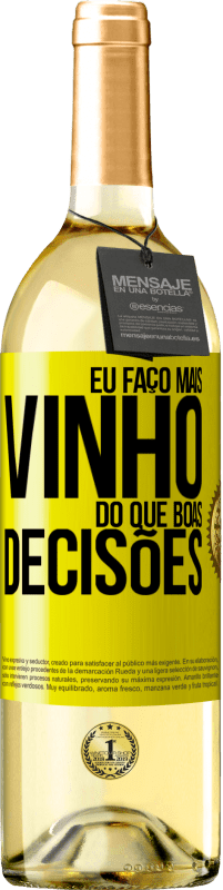 29,95 € Envio grátis | Vinho branco Edição WHITE Eu faço mais vinho do que boas decisões Etiqueta Amarela. Etiqueta personalizável Vinho jovem Colheita 2025 Verdejo