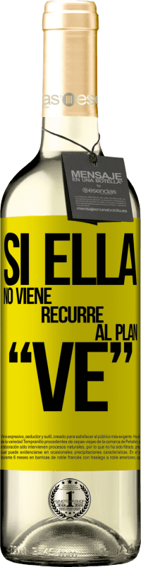 29,95 € Envoi gratuit | Vin blanc Édition WHITE Si ella no viene, recurre al plan VE Étiquette Jaune. Étiquette personnalisable Vin jeune Récolte 2025 Verdejo