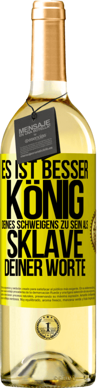 29,95 € Kostenloser Versand | Weißwein WHITE Ausgabe Es ist besser, König deines Schweigens zu sein als Sklave deiner Worte Gelbes Etikett. Anpassbares Etikett Junger Wein Ernte 2024 Verdejo