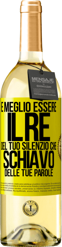 29,95 € Spedizione Gratuita | Vino bianco Edizione WHITE È meglio essere il re del tuo silenzio che schiavo delle tue parole Etichetta Gialla. Etichetta personalizzabile Vino giovane Raccogliere 2024 Verdejo