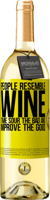 29,95 € Free Shipping | White Wine WHITE Edition People resemble wine. Time sour the bad and improve the good Yellow Label. Customizable label Young wine Harvest 2024 Verdejo