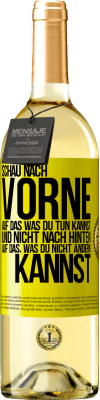 29,95 € Kostenloser Versand | Weißwein WHITE Ausgabe Schau nach vorne, auf das, was du tun kannst, und nicht nach hinten, auf das, was du nicht ändern kannst Gelbes Etikett. Anpassbares Etikett Junger Wein Ernte 2023 Verdejo