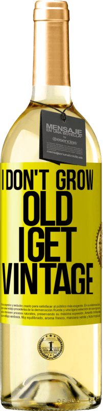 29,95 € Free Shipping | White Wine WHITE Edition I don't grow old, I get vintage Yellow Label. Customizable label Young wine Harvest 2025 Verdejo