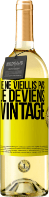 29,95 € Envoi gratuit | Vin blanc Édition WHITE Je ne vieillis pas, je deviens vintage Étiquette Jaune. Étiquette personnalisable Vin jeune Récolte 2024 Verdejo