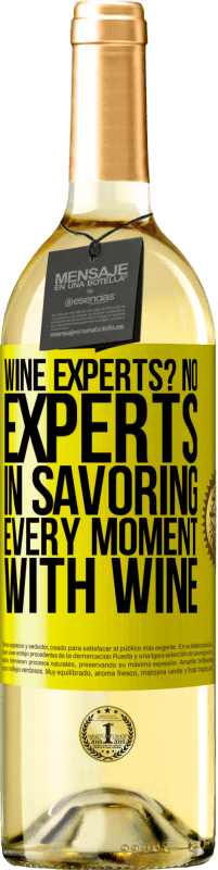 29,95 € Бесплатная доставка | Белое вино Издание WHITE винные эксперты? Нет, эксперты по вкусу каждый момент, с вином Желтая этикетка. Настраиваемая этикетка Молодое вино Урожай 2023 Verdejo