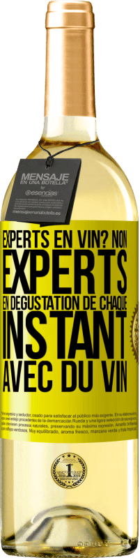 29,95 € Envoi gratuit | Vin blanc Édition WHITE Experts en vin? Non, experts en dégustation de chaque instant avec du vin Étiquette Jaune. Étiquette personnalisable Vin jeune Récolte 2024 Verdejo