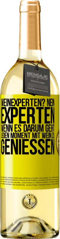 29,95 € Kostenloser Versand | Weißwein WHITE Ausgabe Weinexperten? Nein, Experten, wenn es darum geht, jeden Moment mit Wein zu genießen Gelbes Etikett. Anpassbares Etikett Junger Wein Ernte 2024 Verdejo