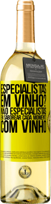 29,95 € Envio grátis | Vinho branco Edição WHITE especialistas em vinho? Não, especialistas em saborear cada momento, com vinho Etiqueta Amarela. Etiqueta personalizável Vinho jovem Colheita 2023 Verdejo