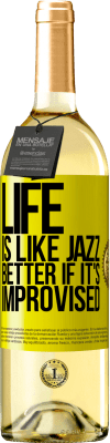 29,95 € Free Shipping | White Wine WHITE Edition Life is like jazz ... better if it's improvised Yellow Label. Customizable label Young wine Harvest 2024 Verdejo