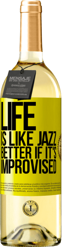 29,95 € Free Shipping | White Wine WHITE Edition Life is like jazz ... better if it's improvised Yellow Label. Customizable label Young wine Harvest 2025 Verdejo