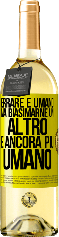 29,95 € Spedizione Gratuita | Vino bianco Edizione WHITE Errare è umano ... ma biasimarne un altro è ancora più umano Etichetta Gialla. Etichetta personalizzabile Vino giovane Raccogliere 2024 Verdejo