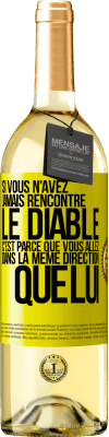 29,95 € Envoi gratuit | Vin blanc Édition WHITE Si vous n'avez jamais rencontré le diable c'est parce que vous allez dans la même direction que lui Étiquette Jaune. Étiquette personnalisable Vin jeune Récolte 2024 Verdejo