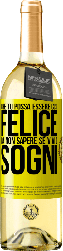 29,95 € Spedizione Gratuita | Vino bianco Edizione WHITE Che tu possa essere così felice da non sapere se vivi o sogni Etichetta Gialla. Etichetta personalizzabile Vino giovane Raccogliere 2024 Verdejo