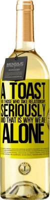 29,95 € Free Shipping | White Wine WHITE Edition A toast for those who take relationships seriously and that is why we are alone Yellow Label. Customizable label Young wine Harvest 2025 Verdejo