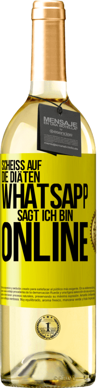 29,95 € Kostenloser Versand | Weißwein WHITE Ausgabe Scheiß auf die Diäten, WhatsApp sagt, ich bin online Gelbes Etikett. Anpassbares Etikett Junger Wein Ernte 2024 Verdejo