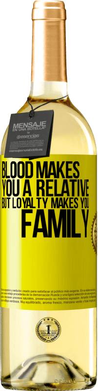 29,95 € Free Shipping | White Wine WHITE Edition Blood makes you a relative, but loyalty makes you family Yellow Label. Customizable label Young wine Harvest 2023 Verdejo
