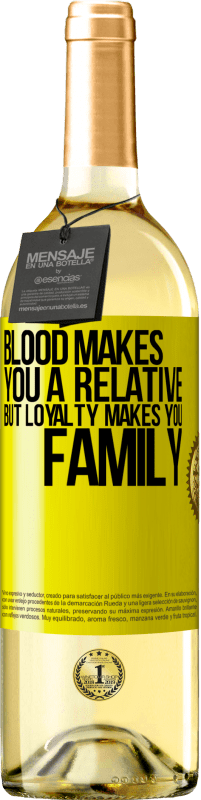 29,95 € Free Shipping | White Wine WHITE Edition Blood makes you a relative, but loyalty makes you family Yellow Label. Customizable label Young wine Harvest 2024 Verdejo