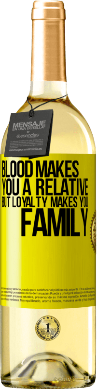 29,95 € Free Shipping | White Wine WHITE Edition Blood makes you a relative, but loyalty makes you family Yellow Label. Customizable label Young wine Harvest 2025 Verdejo