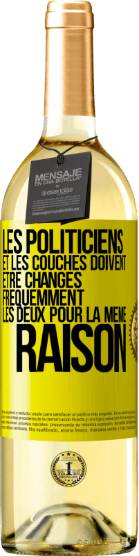 29,95 € Envoi gratuit | Vin blanc Édition WHITE Les politiciens et les couches doivent être changés fréquemment. Les deux pour la même raison Étiquette Jaune. Étiquette personnalisable Vin jeune Récolte 2025 Verdejo