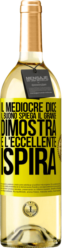 29,95 € Spedizione Gratuita | Vino bianco Edizione WHITE Il mediocre dice, il buono spiega, il grande dimostra e l'eccellente ispira Etichetta Gialla. Etichetta personalizzabile Vino giovane Raccogliere 2024 Verdejo