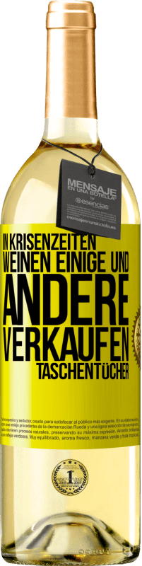 29,95 € Kostenloser Versand | Weißwein WHITE Ausgabe In Krisenzeiten weinen einige und andere verkaufen Taschentücher Gelbes Etikett. Anpassbares Etikett Junger Wein Ernte 2024 Verdejo