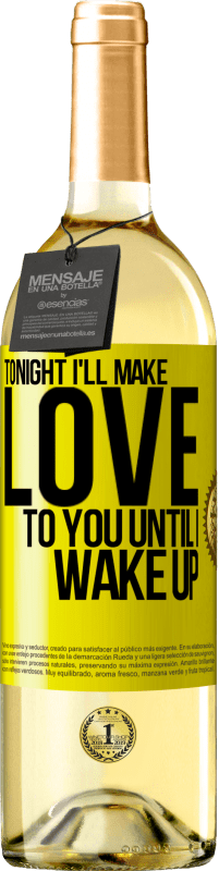 29,95 € Free Shipping | White Wine WHITE Edition Tonight I'll make love to you until I wake up Yellow Label. Customizable label Young wine Harvest 2024 Verdejo