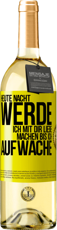 29,95 € Kostenloser Versand | Weißwein WHITE Ausgabe Heute Nacht werde ich mit dir Liebe machen bis ich aufwache Gelbes Etikett. Anpassbares Etikett Junger Wein Ernte 2024 Verdejo