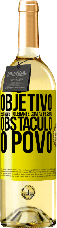 29,95 € Envio grátis | Vinho branco Edição WHITE Objetivo: ser mais tolerante com as pessoas. Obstáculo: o povo Etiqueta Amarela. Etiqueta personalizável Vinho jovem Colheita 2024 Verdejo