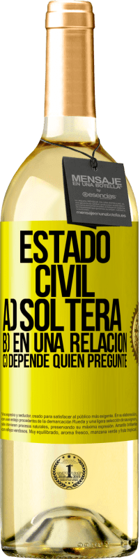 29,95 € Envío gratis | Vino Blanco Edición WHITE Estado civil: a) Soltera b) En una relación c) Depende quién pregunte Etiqueta Amarilla. Etiqueta personalizable Vino joven Cosecha 2024 Verdejo