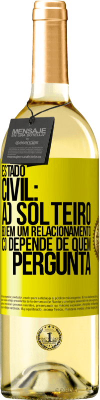 29,95 € Envio grátis | Vinho branco Edição WHITE Estado civil: a) Solteiro b) em um relacionamento c) Depende de quem pergunta Etiqueta Amarela. Etiqueta personalizável Vinho jovem Colheita 2024 Verdejo