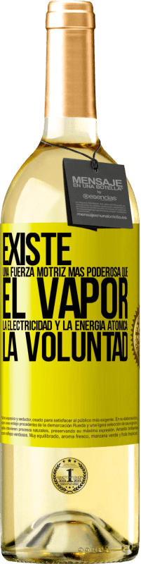 29,95 € Envío gratis | Vino Blanco Edición WHITE Existe una fuerza motriz más poderosa que el vapor, la electricidad y la energía atómica: La voluntad Etiqueta Amarilla. Etiqueta personalizable Vino joven Cosecha 2024 Verdejo