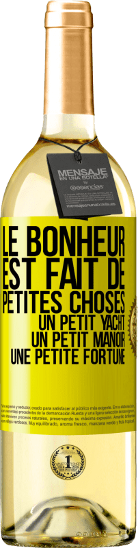 29,95 € Envoi gratuit | Vin blanc Édition WHITE Le bonheur est fait de petites choses: un petit yacht, un petit manoir, une petite fortune Étiquette Jaune. Étiquette personnalisable Vin jeune Récolte 2024 Verdejo