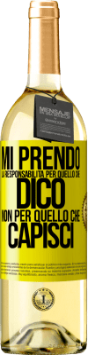 29,95 € Spedizione Gratuita | Vino bianco Edizione WHITE Mi prendo la responsabilità per quello che dico, non per quello che capisci Etichetta Gialla. Etichetta personalizzabile Vino giovane Raccogliere 2023 Verdejo