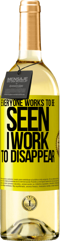 29,95 € Free Shipping | White Wine WHITE Edition Everyone works to be seen. I work to disappear Yellow Label. Customizable label Young wine Harvest 2024 Verdejo