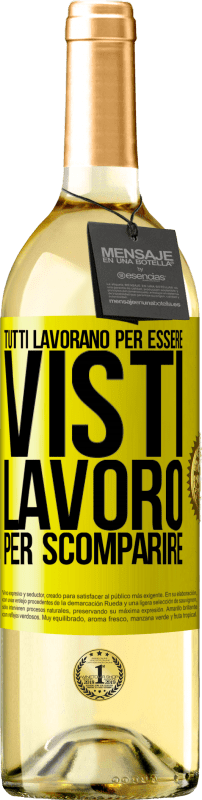 29,95 € Spedizione Gratuita | Vino bianco Edizione WHITE Tutti lavorano per essere visti. Lavoro per scomparire Etichetta Gialla. Etichetta personalizzabile Vino giovane Raccogliere 2025 Verdejo