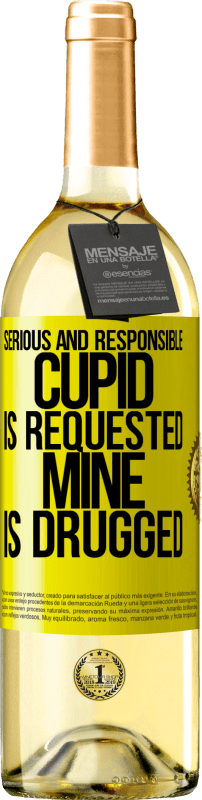 29,95 € Free Shipping | White Wine WHITE Edition Serious and responsible cupid is requested, mine is drugged Yellow Label. Customizable label Young wine Harvest 2024 Verdejo