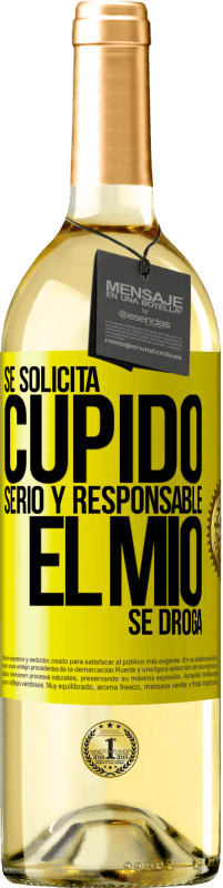 29,95 € Envío gratis | Vino Blanco Edición WHITE Se solicita cupido serio y responsable, el mío se droga Etiqueta Amarilla. Etiqueta personalizable Vino joven Cosecha 2024 Verdejo