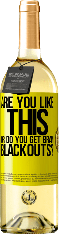 29,95 € Free Shipping | White Wine WHITE Edition are you like this or do you get brain blackouts? Yellow Label. Customizable label Young wine Harvest 2025 Verdejo
