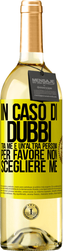 29,95 € Spedizione Gratuita | Vino bianco Edizione WHITE In caso di dubbi tra me e un'altra persona, per favore non scegliere me Etichetta Gialla. Etichetta personalizzabile Vino giovane Raccogliere 2024 Verdejo