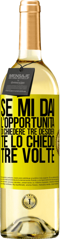 29,95 € Spedizione Gratuita | Vino bianco Edizione WHITE Se mi dai l'opportunità di chiedere tre desideri, te lo chiedo tre volte Etichetta Gialla. Etichetta personalizzabile Vino giovane Raccogliere 2024 Verdejo