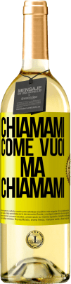 29,95 € Spedizione Gratuita | Vino bianco Edizione WHITE Chiamami come vuoi, ma chiamami Etichetta Gialla. Etichetta personalizzabile Vino giovane Raccogliere 2023 Verdejo