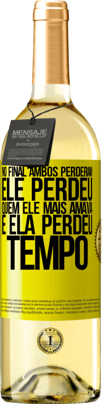 29,95 € Envio grátis | Vinho branco Edição WHITE No final, ambos perderam. Ele perdeu quem ele mais amava, e ela perdeu tempo Etiqueta Amarela. Etiqueta personalizável Vinho jovem Colheita 2024 Verdejo