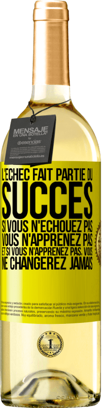 29,95 € Envoi gratuit | Vin blanc Édition WHITE L'échec fait partie du succès. Si vous n'échouez pas vous n'apprenez pas. Et si vous n'apprenez pas, vous ne changerez jamais Étiquette Jaune. Étiquette personnalisable Vin jeune Récolte 2024 Verdejo