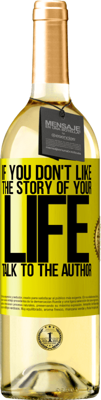 29,95 € 免费送货 | 白葡萄酒 WHITE版 如果您不喜欢自己的生活故事，请与作者交谈 黄色标签. 可自定义的标签 青年酒 收成 2025 Verdejo